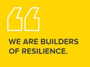 We are builders of resilience